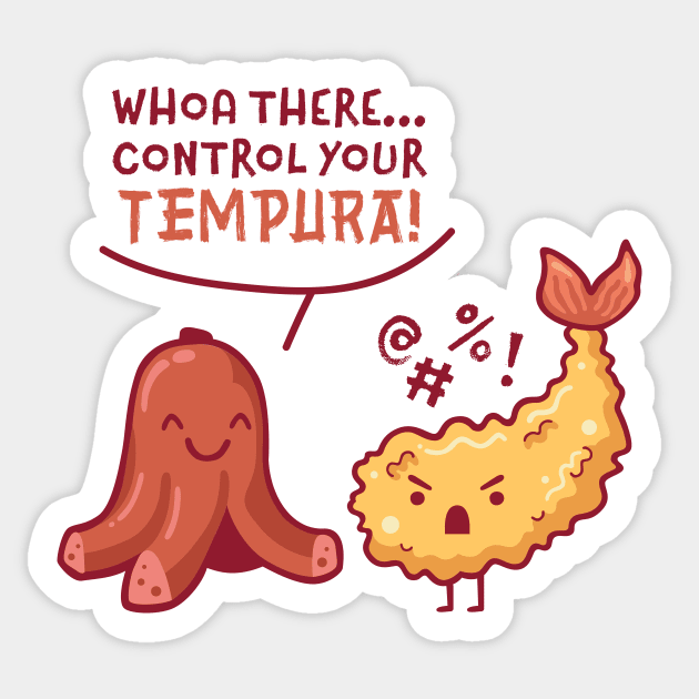 Whoa there... Control your tempura! Sticker by kumo